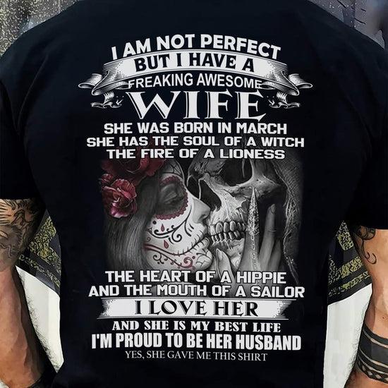 March - I Am Not Perfect But I Have A Freaking Awesome Wife - Gift For Husband From Wife - NGHL03 (SKU06-31-03)