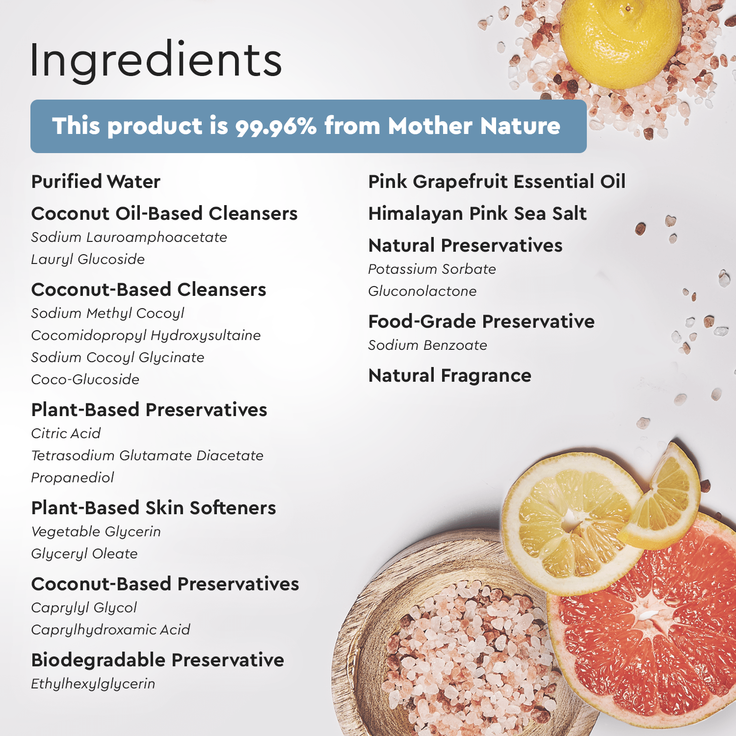Puracy acidified, pH balanced citrus and sea salt body wash with natural ingredients for gentle cleansing and refreshing skin.