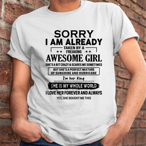 White T-shirt for husband with "Sorry I Am Already Taken By A Freaking Awesome Girl" graphic, from TEELUVS.COM.