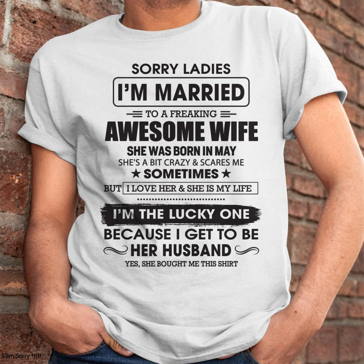 White T-shirt with humorous "Sorry Ladies I&