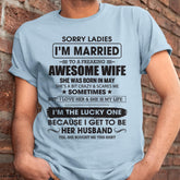 White T-shirt for husband with "Sorry Ladies, I&