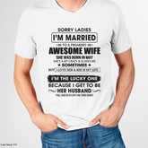 White T-shirt for wife with humorous "Sorry Ladies I&
